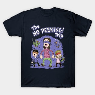 The No peeking trip T-Shirt